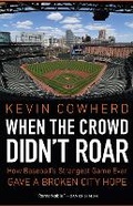 Cover: When the Crowd Didn't Roar - University of Nebraska Press