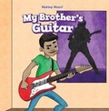 Cover: My Brother's Guitar - PowerKids Press