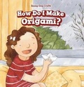 Cover: How Do I Make Origami? - PowerKids Press
