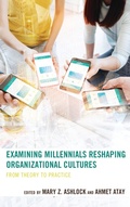 Cover: Examining Millennials Reshaping Organizational Cultures - Lexington Books