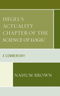 Abbildung von: Hegel's Actuality Chapter of the Science of Logic - Bloomsbury eBooks US