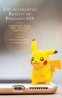 Cover: The Augmented Reality of Pokemon Go - Lexington Books