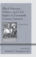 Cover: Black Veterans, Politics, and Civil Rights in Twentieth-Century America - Lexington Books