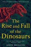 Cover: The Rise and Fall of the Dinosaurs - Picador