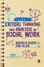 Cover: Applying Critical Thinking and Analysis in Social Work - SAGE Publications Ltd
