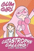 Cover: Bubblegum Girl Book 1: Catastrophe Calling! - Image Comics