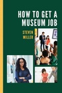 Cover: How to Get a Museum Job - Rowman & Littlefield Publishers
