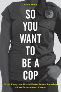 Abbildung von: So You Want to Be a Cop - Rowman & Littlefield Publishers