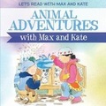 Cover: Animal Adventures with Max and Kate - PowerKids Press