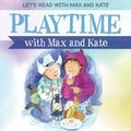 Cover: Playtime with Max and Kate - PowerKids Press