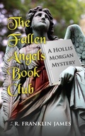 Cover: The Fallen Angels Book Club (A Hollis Morgan Mystery, #1) - Coffeetown Press