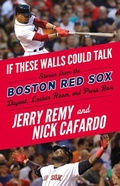 Cover: If These Walls Could Talk: Boston Red Sox - Triumph Books