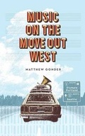 Cover: Music On The Move Out West - Matthew Gonder