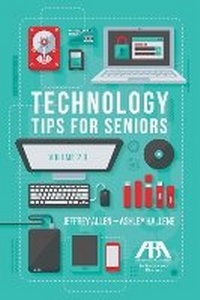 Enlarge image Cover: Technology Tips for Seniors, Volume 2.0 - American Bar Association