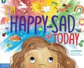 Cover: I'm Happy-Sad Today - Free Spirit Publishing Inc.,U.S.
