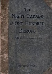 Enlarge image Cover: The Night Parade of One Hundred Demons - Matthew Meyer