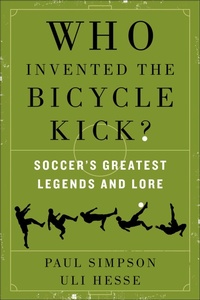 Enlarge image Cover: Who Invented the Bicycle Kick? - William Morrow Paperbacks