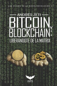 Abbildung von: Bitcoin Y Blockchain: Liberándote de la Matrix: Las Claves de la Nueva Revolución 1 - Claves de la Nueva Revoluci