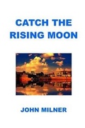 Cover: Catch The Rising Moon - Santiago Press