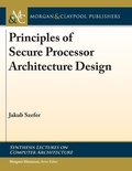 Cover: Principles of Secure Processor Architecture Design - Morgan & Claypool Publishers