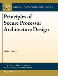 Enlarge image Cover: Principles of Secure Processor Architecture Design - Morgan & Claypool Publishers