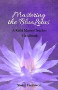 Cover: Mastering the BlueLotus: A Reiki Master/Teacher Handbook - Independently Published