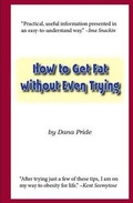 Cover: How to Get Fat without Even Trying - Everlasting Publishing