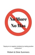 Cover: No More - No Mas: "saying No to Negative Mindsets by Making Positive Confessions" - Independently Published