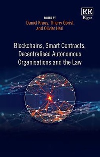 Enlarge image Cover: Blockchains, Smart Contracts, Decentralised Autonomous Organisations and the Law - Edward Elgar Publishing