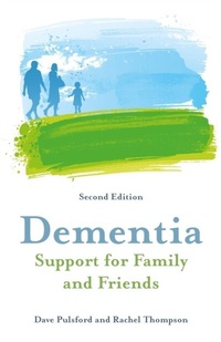 Abbildung von: Dementia - Support for Family and Friends, Second Edition - Jessica Kingsley Publishers