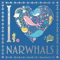 Cover: I Heart Narwhals - Buster Books