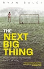 Cover: The Next Big Thing - Pitch Publishing Ltd