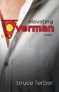 Enlarge image Cover: Elevating Overman - Bruce Ferber