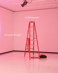 Cover: Autumn Knight: In Rehearsal - Krannert Art Museum,US