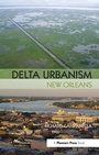 Bild: Delta Urbanism: New Orleans - Routledge