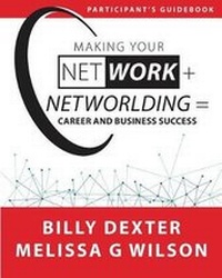 Enlarge image Cover: Making Your Net Work + Networlding = Career and Business Success - Networlding Publishing