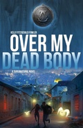 Cover: Over My Dead Body - Relevant Pages Press