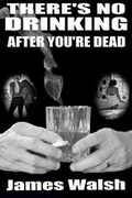 Cover: There's No Drinking After You're Dead - Gatecrash The Party Books