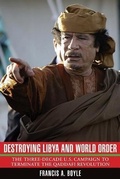 Cover: Destroying Libya and World Order - Clarity Press