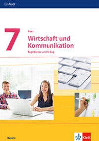Abbildung von: Auer Wirtschaft und Kommunikation 7. Ausgabe Bayern - Klett