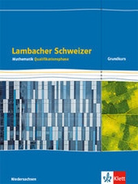 Abbildung von: Lambacher Schweizer Mathematik Qualifikationsphase Grundkurs/grundlegendes Anforderungsniveau - G9. Ausgabe Niedersachsen - Klett