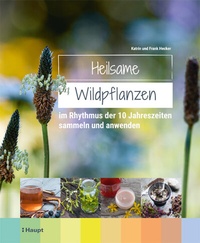 Abbildung von: Heilsame Wildpflanzen - Haupt Verlag