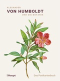Cover: Alexander von Humboldt und die Botanik - Das Postkartenbuch - Haupt Verlag