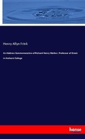 Cover: An Address Commemorative of Richard Henry Mather, Professor of Greek in Amherst College - Hansebooks