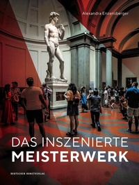 Abbildung von: Das inszenierte Meisterwerk - Deutscher Kunstverlag