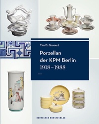 Abbildung von: Porzellan der KPM Berlin 1918-1988 - Deutscher Kunstverlag