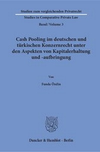 Abbildung von: Cash Pooling im deutschen und türkischen Konzernrecht unter den Aspekten von Kapitalerhaltung und -aufbringung. - Duncker & Humblot