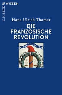 Bild vergrößern Bild: Die Französische Revolution - C.H.BECK