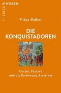Abbildung von: Die Konquistadoren - C.H.BECK