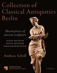 Abbildung von: Collection of Classical Antiquities Berlin - C.H.BECK